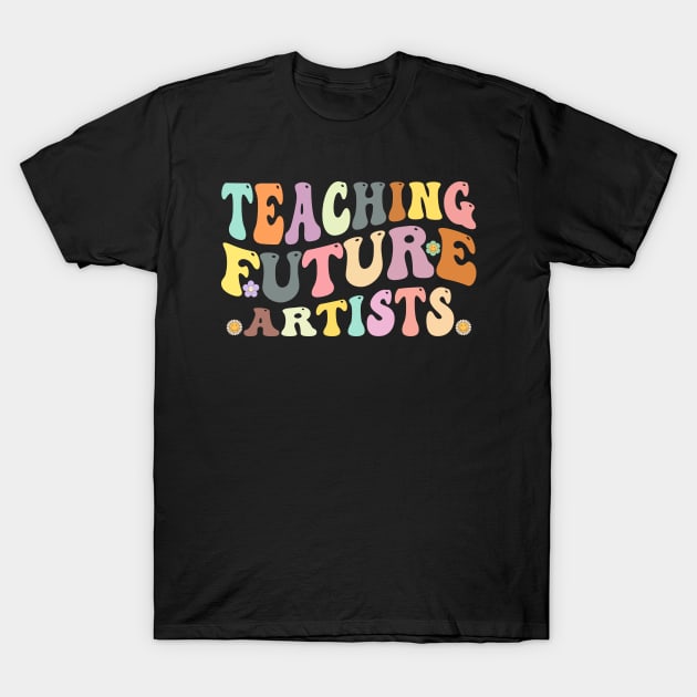 Teaching Future Artists Retro Teacher Students T-Shirt by tasnimtees
